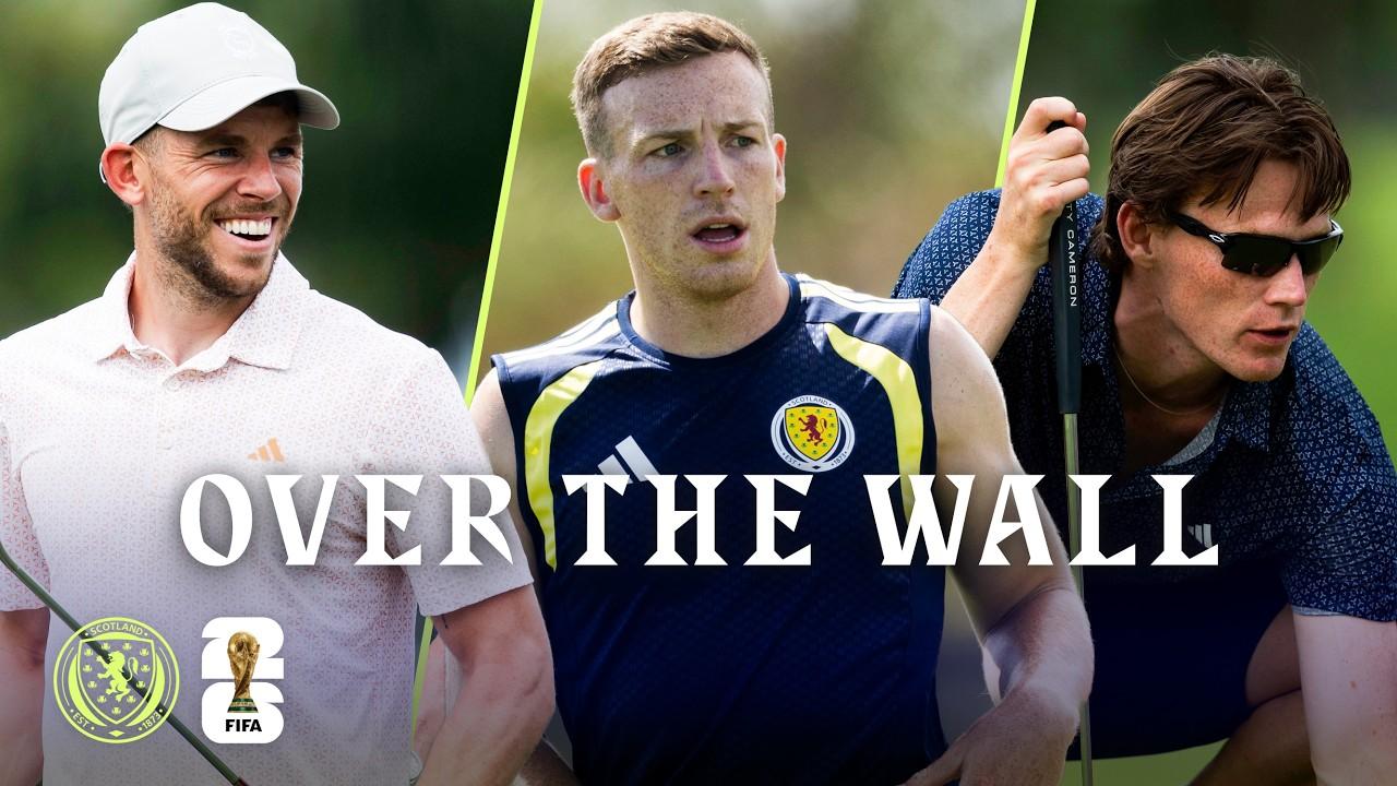 “Oh my Word!”🏌️‍♂️ Scotland Pre-Camp Training and Golf Day | Over The Wall | 2026 FIFA World Cup